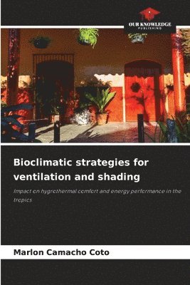 bokomslag Bioclimatic strategies for ventilation and shading