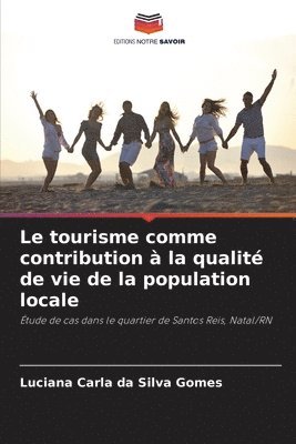 Luciana Carla Da Silva Gomes, Luciana Carla da Silva Gomes - tourisme comme contribution à la qualité de vie de la population locale, Häftad