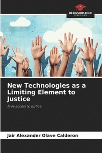 bokomslag New Technologies as a Limiting Element to Justice