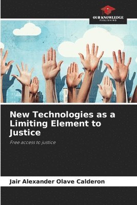bokomslag New Technologies as a Limiting Element to Justice