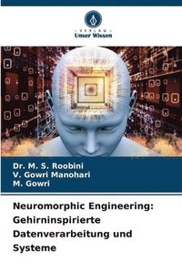 bokomslag Neuromorphic Engineering: Gehirninspirierte Datenverarbeitung und Systeme