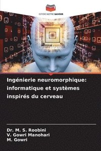 bokomslag Ingénierie neuromorphique: informatique et systèmes inspirés du cerveau