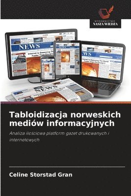 Celine Storstad Gran - Tabloidizacja norweskich mediów informacyjnych, Häftad