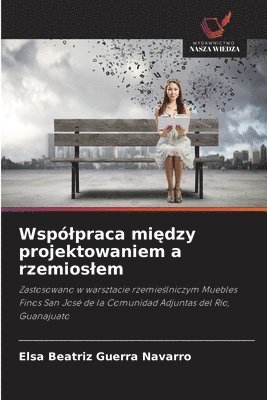 bokomslag Wspólpraca mi?dzy projektowaniem a rzemioslem