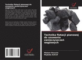 bokomslag Technika flotacji pianowej do usuwania zanieczyszcze¿ w¿glowych
