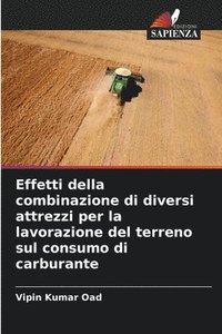 bokomslag Effetti della combinazione di diversi attrezzi per la lavorazione del terreno sul consumo di carburante