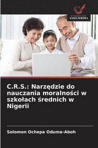 bokomslag C.R.S.: Narz?dzie do nauczania moralno?ci w szkolach ?rednich w Nigerii