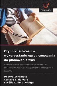 bokomslag Czynniki sukcesu w wykorzystaniu oprogramowania do planowania tras
