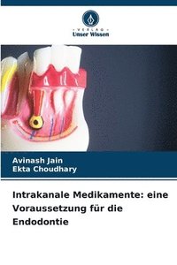 bokomslag Intrakanale Medikamente: eine Voraussetzung für die Endodontie