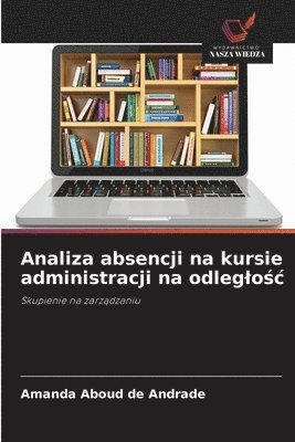 bokomslag Analiza absencji na kursie administracji na odleglo?c