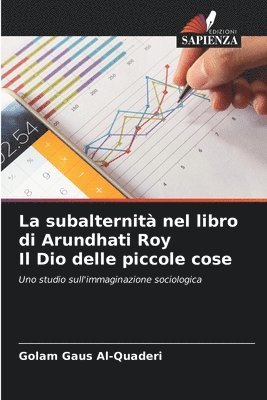 bokomslag La subalternità nel libro di Arundhati Roy Il Dio delle piccole cose