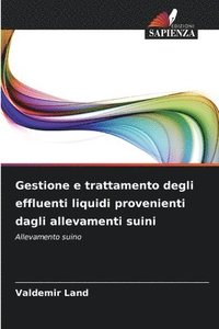 bokomslag Gestione e trattamento degli effluenti liquidi provenienti dagli allevamenti suini