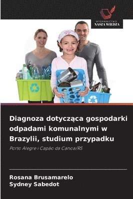 bokomslag Diagnoza dotycz?ca gospodarki odpadami komunalnymi w Brazylii, studium przypadku