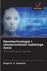 bokomslag Nanotechnologie i utowarowienie ludzkiego ?ycia