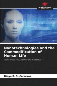 bokomslag Nanotechnologies and the Commodification of Human Life
