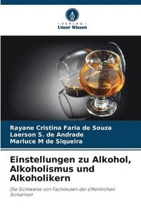 bokomslag Einstellungen zu Alkohol, Alkoholismus und Alkoholikern