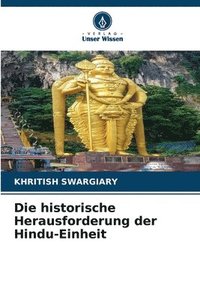 bokomslag Die historische Herausforderung der Hindu-Einheit