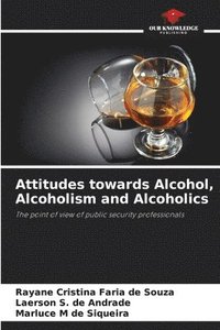 bokomslag Attitudes towards Alcohol, Alcoholism and Alcoholics