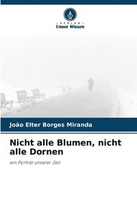 bokomslag Nicht alle Blumen, nicht alle Dornen