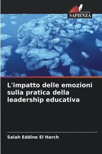 bokomslag L'impatto delle emozioni sulla pratica della leadership educativa