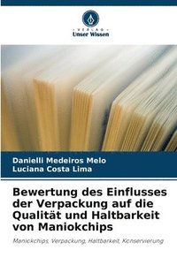 bokomslag Bewertung des Einflusses der Verpackung auf die Qualität und Haltbarkeit von Maniokchips