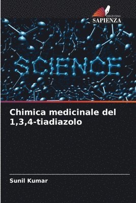 Sunil Kumar - Chimica medicinale del 1,3,4-tiadiazolo, Häftad