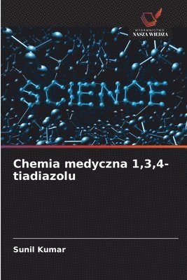 Sunil Kumar - Chemia medyczna 1,3,4-tiadiazolu, Häftad