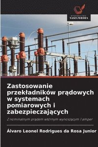 bokomslag Zastosowanie przekladników pr?dowych w systemach pomiarowych i zabezpieczaj?cych