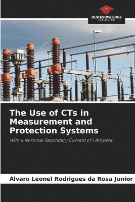 Use of CTs in Measurement and Protection Systems