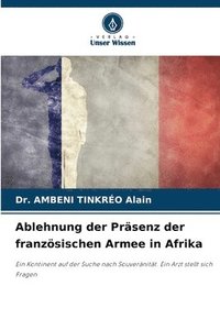 bokomslag Ablehnung der Präsenz der französischen Armee in Afrika