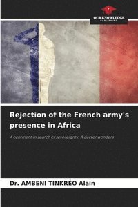 bokomslag Rejection of the French army's presence in Africa