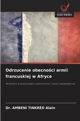 bokomslag Odrzucenie obecno?ci armii francuskiej w Afryce