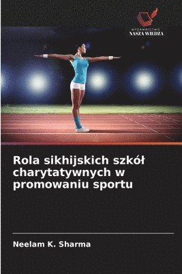 bokomslag Rola sikhijskich szkól charytatywnych w promowaniu sportu