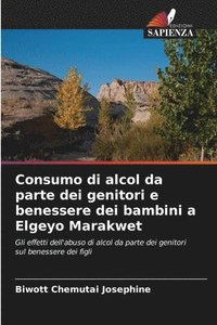 bokomslag Consumo di alcol da parte dei genitori e benessere dei bambini a Elgeyo Marakwet