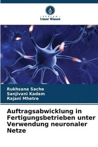 bokomslag Auftragsabwicklung in Fertigungsbetrieben unter Verwendung neuronaler Netze