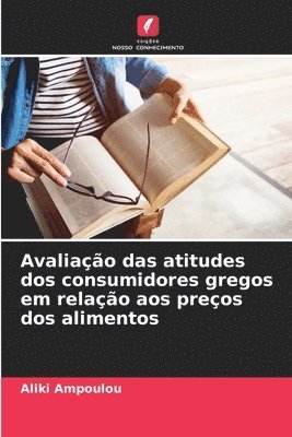 Avaliação das atitudes dos consumidores gregos em relação aos preços dos alimentos