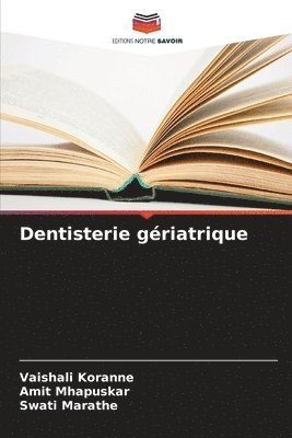 Vaishali Koranne, Amit Mhapuskar, Swati Marathe - Dentisterie gériatrique, Häftad