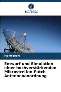 bokomslag Entwurf und Simulation einer hochverstärkenden Mikrostreifen-Patch-Antennenanordnung