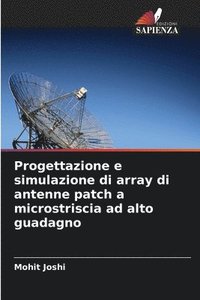 bokomslag Progettazione e simulazione di array di antenne patch a microstriscia ad alto guadagno
