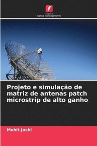 bokomslag Projeto e simulação de matriz de antenas patch microstrip de alto ganho