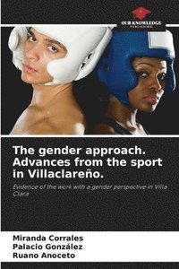 bokomslag The gender approach. Advances from the sport in Villaclareño.