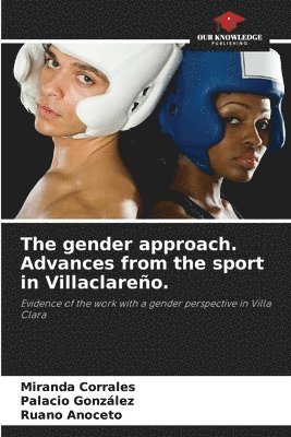 bokomslag The gender approach. Advances from the sport in Villaclareño.