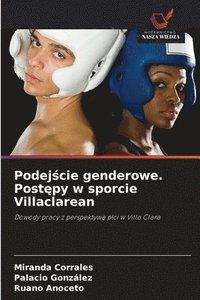 bokomslag Podej?cie genderowe. Post?py w sporcie Villaclarean