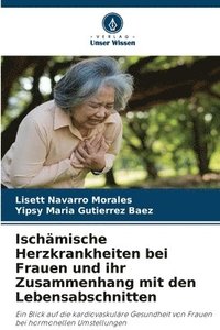 bokomslag Ischämische Herzkrankheiten bei Frauen und ihr Zusammenhang mit den Lebensabschnitten