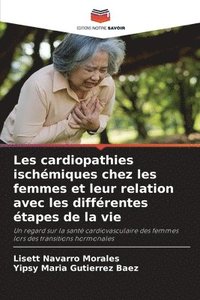 bokomslag Les cardiopathies ischémiques chez les femmes et leur relation avec les différentes étapes de la vie