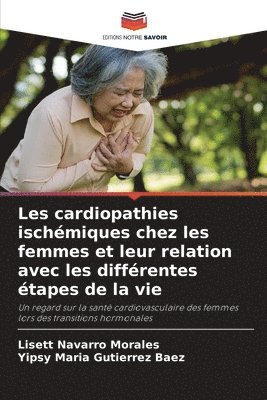 bokomslag Les cardiopathies ischémiques chez les femmes et leur relation avec les différentes étapes de la vie
