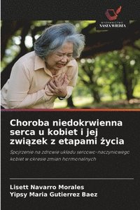 bokomslag Choroba niedokrwienna serca u kobiet i jej zwi?zek z etapami ?ycia