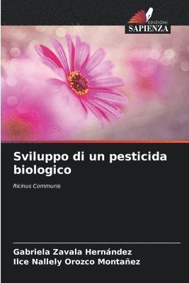Gabriela Zavala Hernández, Ilce Nallely Orozco Montañez - Sviluppo di un pesticida biologico, Häftad