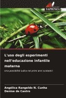 bokomslag L'uso degli esperimenti nell'educazione infantile materna