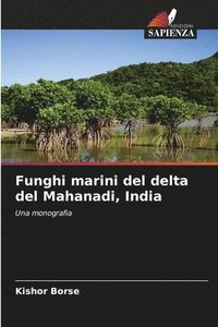 bokomslag Funghi marini del delta del Mahanadi, India